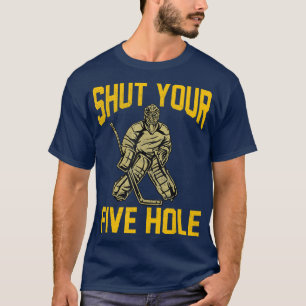Shoppen Sie Ihre 5 Loch Funny Goalie Ice Hockey Go T-Shirt