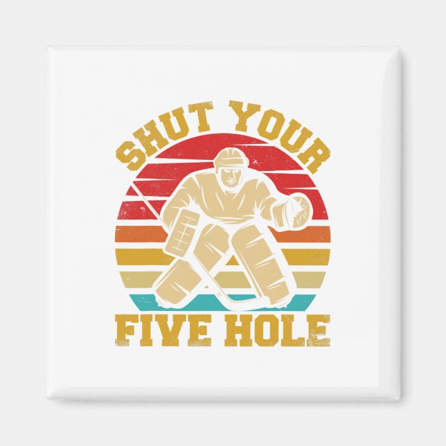 Shoppen Sie Ihre fünf Hole Funny Ice Hockey Goalie Magnet (Vorne)