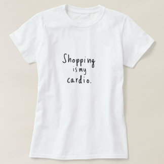 Shopping ist mein Cardio Graphic T - Shirt