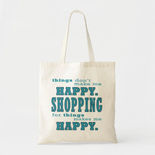 Shopping macht mich glücklich, in Aquamarinen Shop Tragetasche