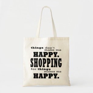 Shopping macht mich glücklich über ein lustiges Sh Tragetasche