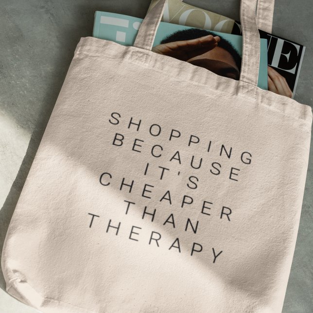 Shopping, weil es billiger ist als Therapy Bag Tragetasche (Von Creator hochgeladen)