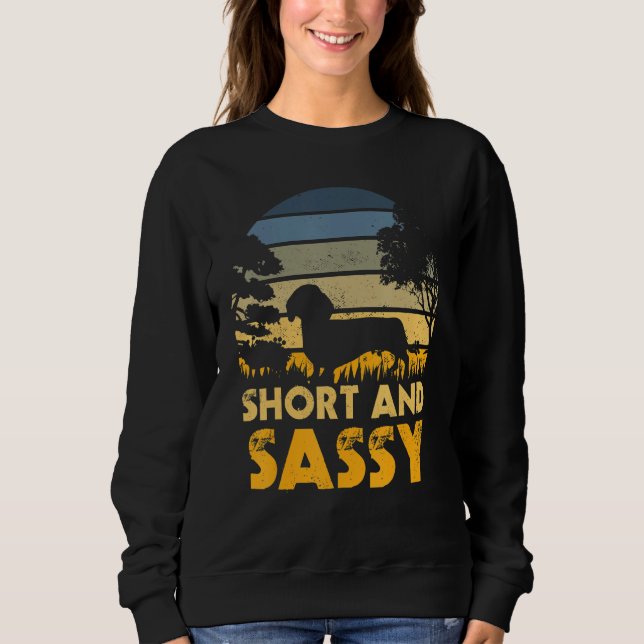 Short And Sassy Dachshund Weiner Dog Sweatshirt (Vorderseite)