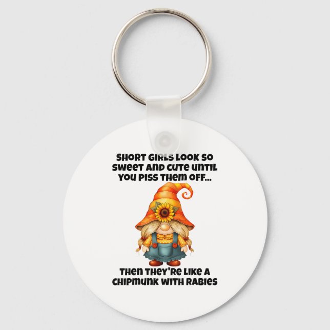 Short Girls Look So Sweet And Cute Until You Them  Schlüsselanhänger (Vorderseite)