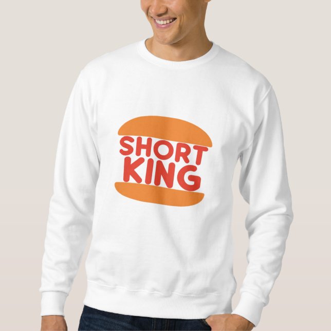 Short King Funny Minimal Design Sweatshirt (Vorderseite)