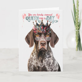 Shorthair Pointer Dog Queen for Day Funny Birthday Karte