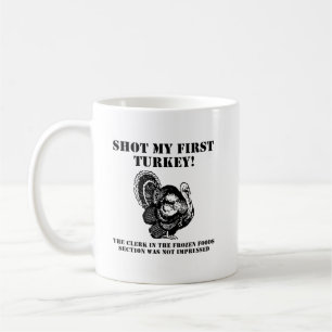 Shot a Turkey Funny Junting Tasse
