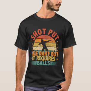Shot Put Athlete Sprichwort Funny Darts Vergleich T-Shirt