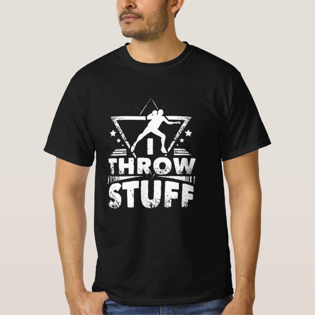 Shot Put I Throw Stuff T-Shirt (Vorderseite)