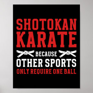 Shotokan Karate, weil andere Sportarten nur erford Poster