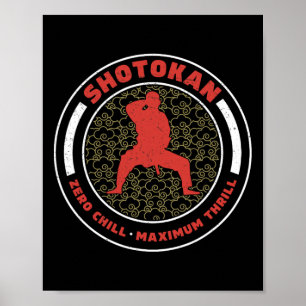 Shotokan Zero Chill Maximum Thrill Funny Shotokan Poster