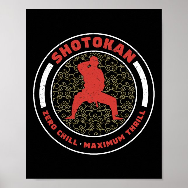 Shotokan Zero Chill Maximum Thrill Funny Shotokan Poster (Vorne)