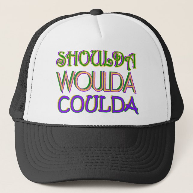Shoulda Woulda Coulda Truckerkappe (Vorderseite)