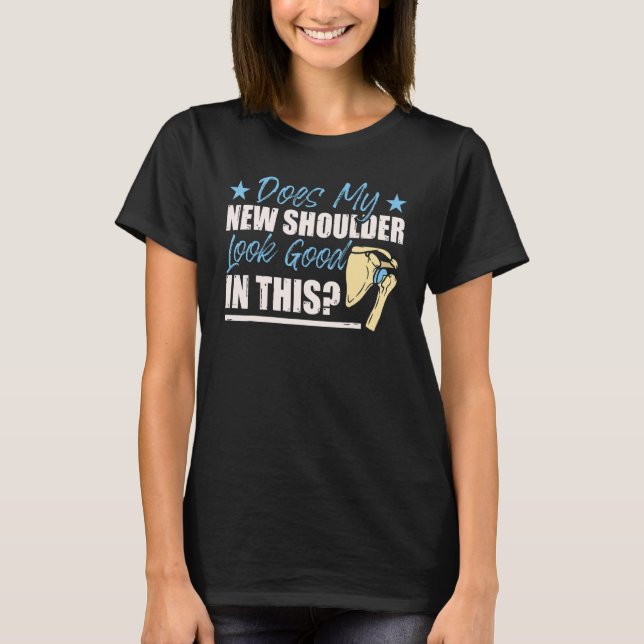 Shoulder Surgery Apparel Shoulder Replacement T-Shirt (Vorderseite)