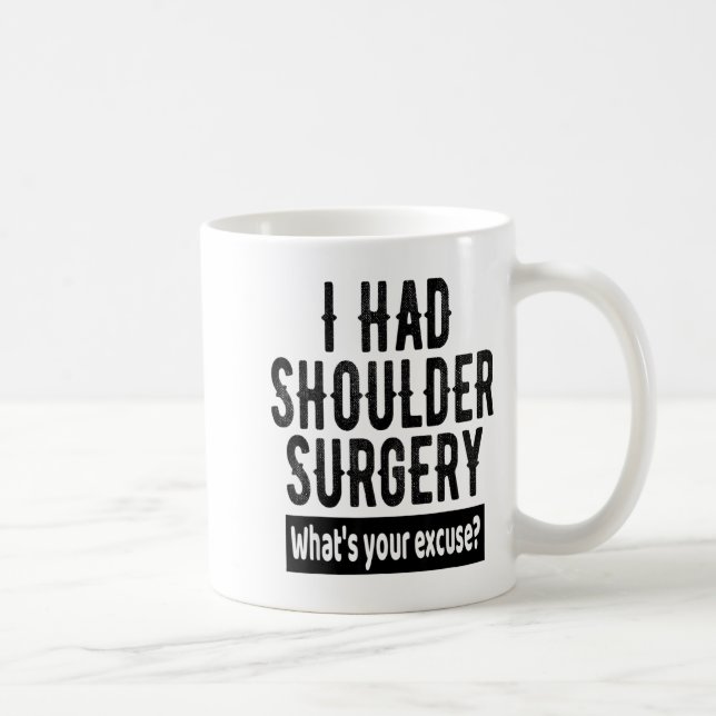Shoulder Surgery Recovery Quote Funny Get Well Soo Kaffeetasse (Rechts)