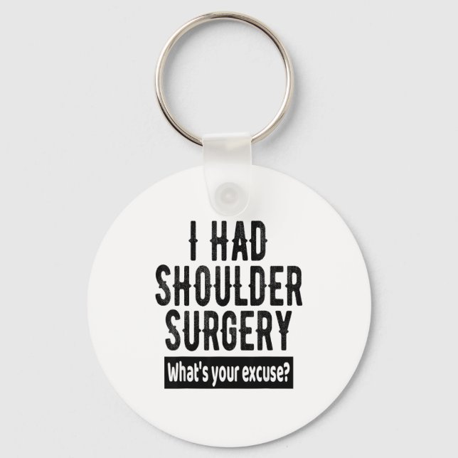 Shoulder Surgery Recovery Quote Funny Get Well Soo Schlüsselanhänger (Vorderseite)