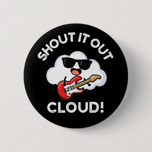 Shout Cloud Funny Music Pun Dark BG Button