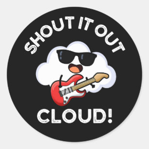 Shout Cloud Funny Music Pun Dark BG Runder Aufkleber