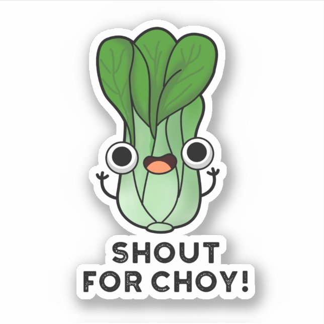 Shout for Choy Funny Veggie Bok Choy Pub Aufkleber (Vorderseite)