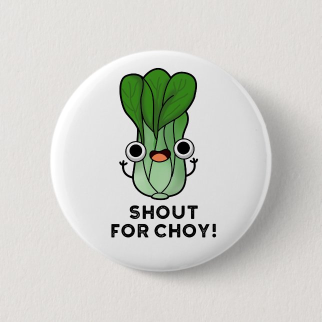 Shout for Choy Funny Veggie Bok Choy Pub Button (Vorderseite)