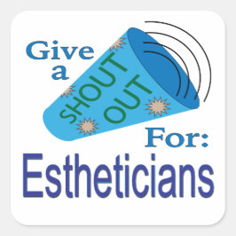 Shout for Estheticians Square Sticker