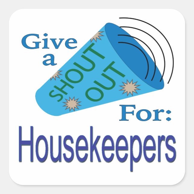 Shout for Housekeepers Quadratischer Aufkleber (Vorderseite)