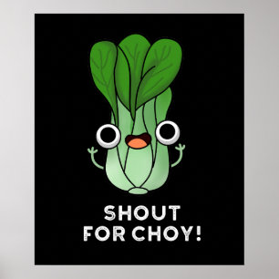 Shout für Chow Funny Veggie Bok Choy Pun Dark BG Poster