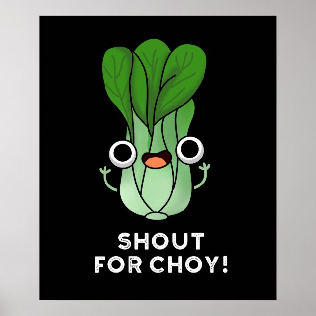 Shout für Chow Funny Veggie Bok Choy Pun Dark BG Poster (Vorne)
