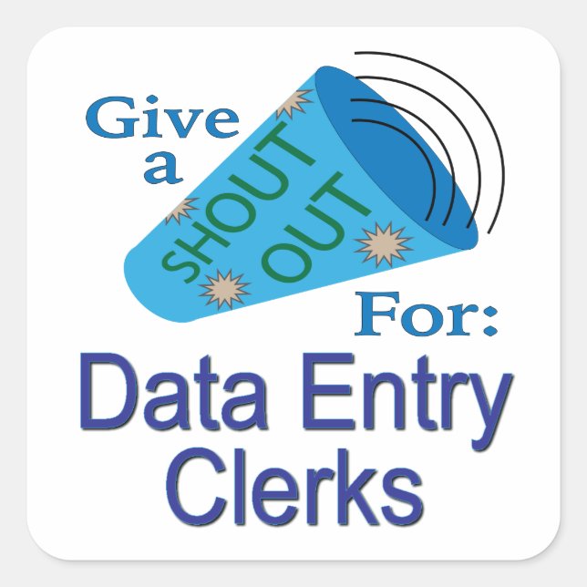 Shout für Data Entry Clerks Square Sticker (Vorderseite)