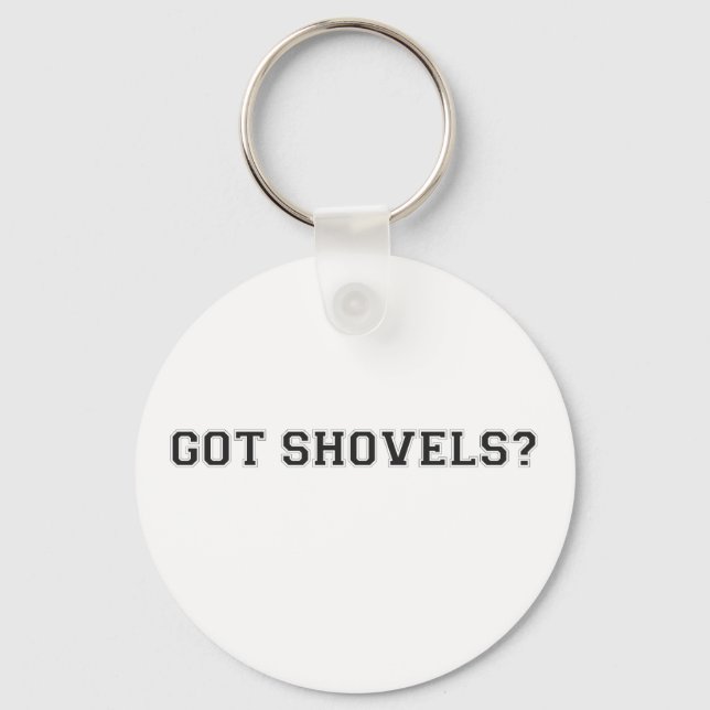 Shovels got? Teiler Text Schlüsselanhänger (Vorderseite)