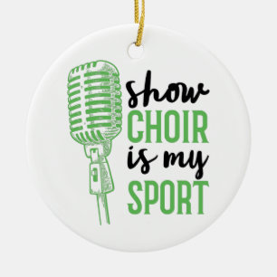 Show Chor ist mein Sport-Musical Keramik Ornament