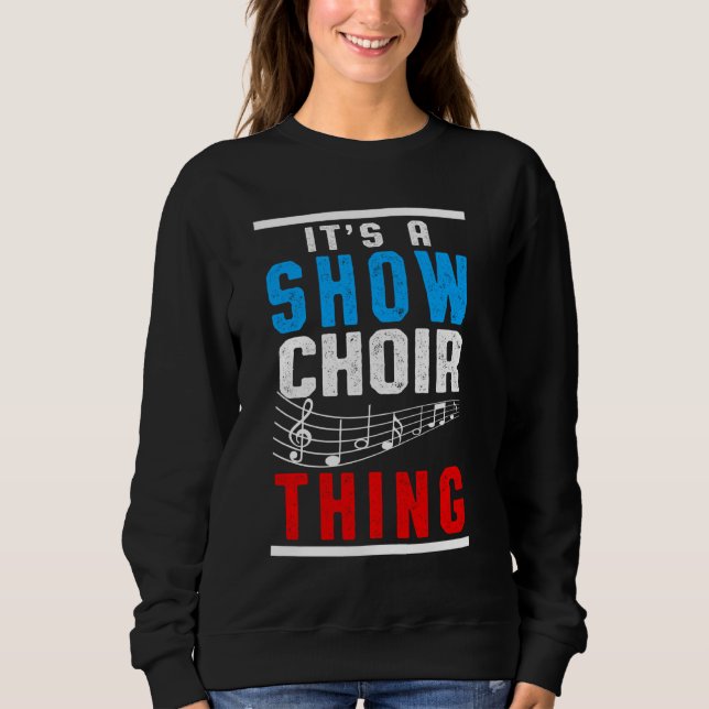 Show Chor Thing Musical Notes Singer Orchestra Co Sweatshirt (Vorderseite)