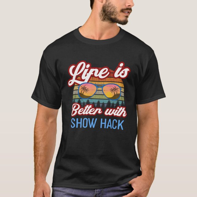 Show Hack Reitleben ist besser mit Show Hack! T-Shirt (Vorderseite)