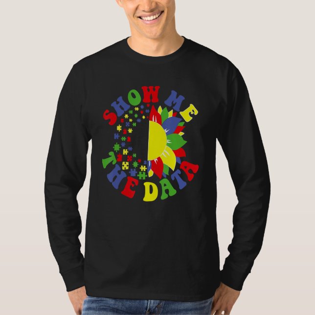 Show Me The Data ABA Therapist Behavior Analyst Bc T-Shirt (Vorderseite)