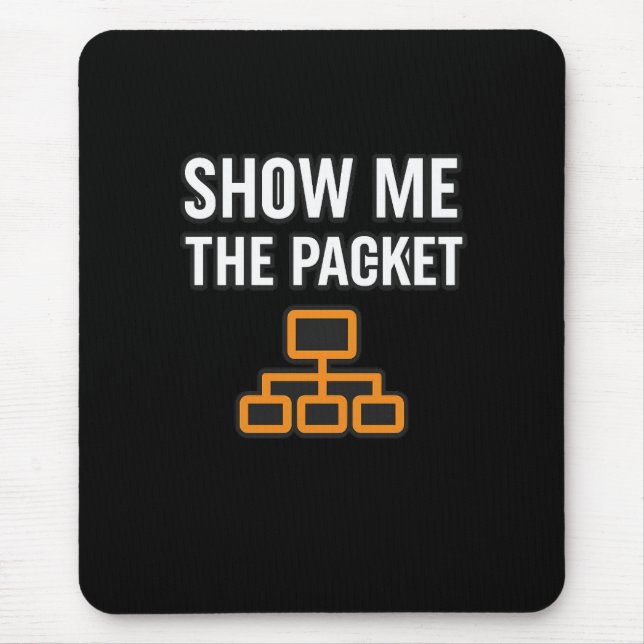 Show Me The Packets Mousepad (Vorne)