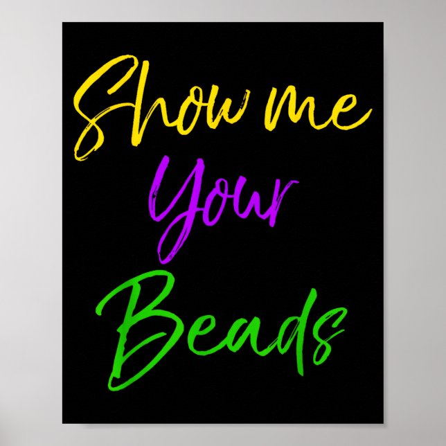 Show Me Your Beads Shirt Funny New Orleans Party S Poster (Vorne)