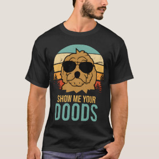 Show Me Your Doods Doodle Dog funny T-Shirt