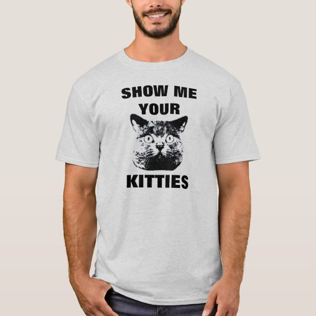 SHOW ME YOUR KITTIES T-SHIRT (Vorderseite)