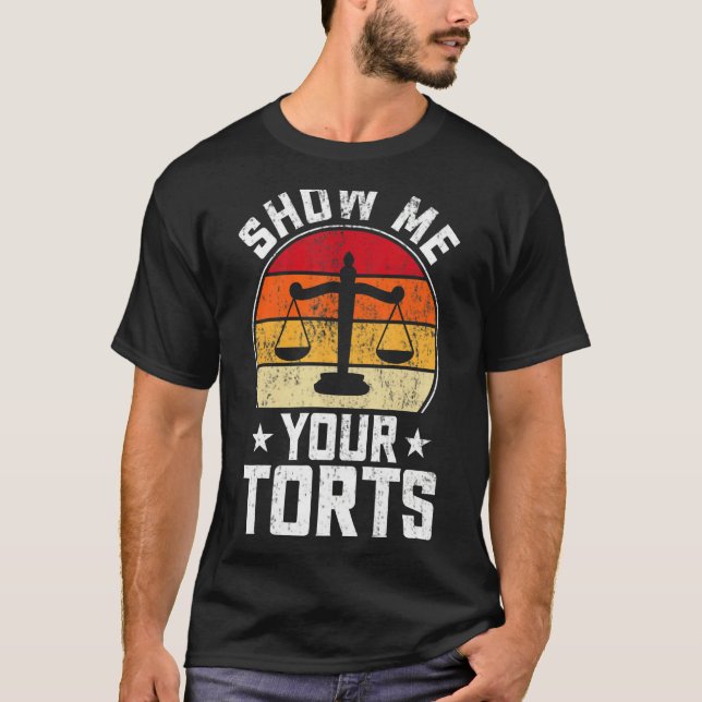 Show Me Your Torts  Lawyer Attorney Law Student T-Shirt (Vorderseite)