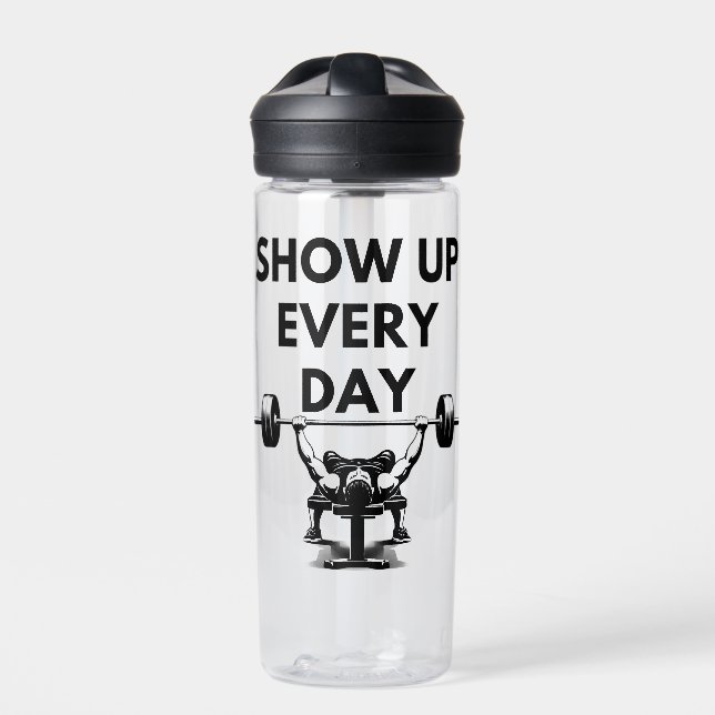 SHOW UP EVERY DAY Water Bottle Gym Motivation Trinkflasche (Vorderseite)