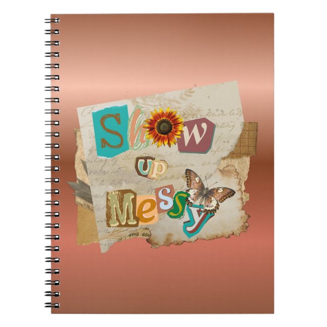 Show Up Messy Boho Spiral Notebook Notizblock (Vorderseite)