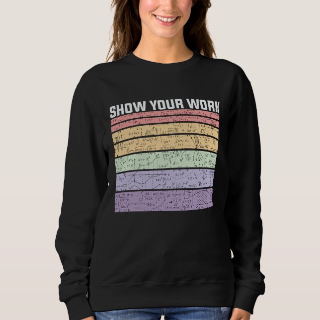 Show Your Work Retro Math Nerd Sweatshirt (Vorderseite)