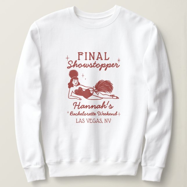 Showgirl Final Showstopper Bachelorette Sweatshirt (Design vorne)