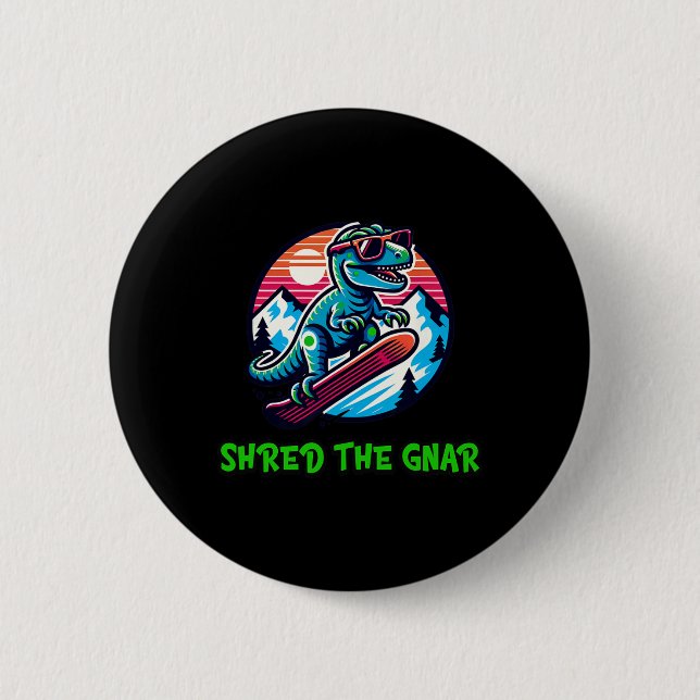 Shred the Gnar Funny Snowboarding Dinosaur T-rex W Button (Vorderseite)