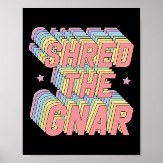 Shred the Gnar Snowboarden Surfbrett Rainbow Paste Poster