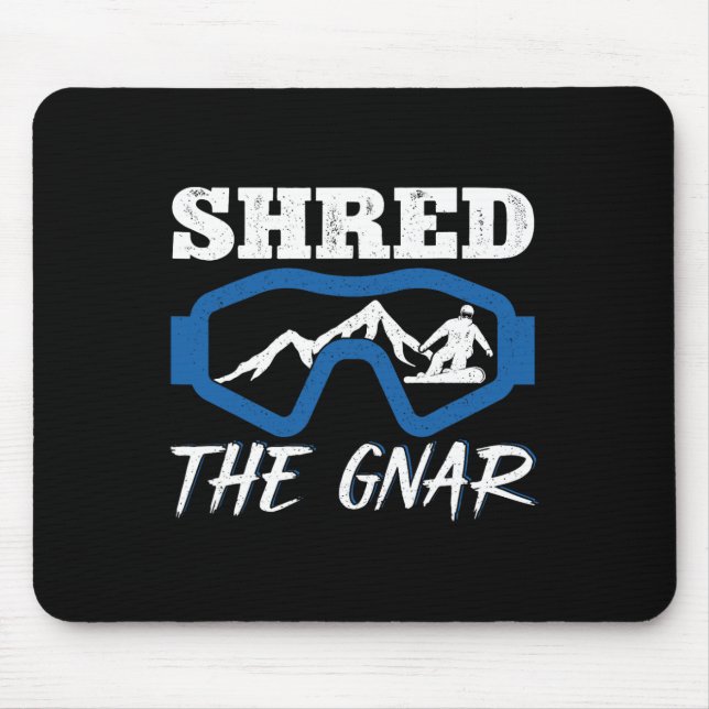 Shred the Gnar Snowboarder Snowboard Snowboarder Mousepad (Vorne)