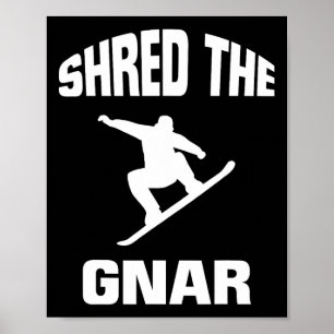 Shred the Gnar Snowboarding Beast Poster