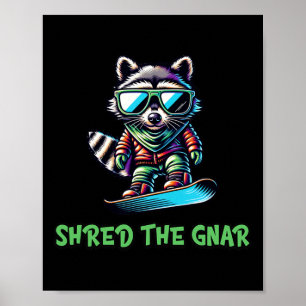 Shred the Gnar Snowboarding Raccoon Niedlich Winte Poster