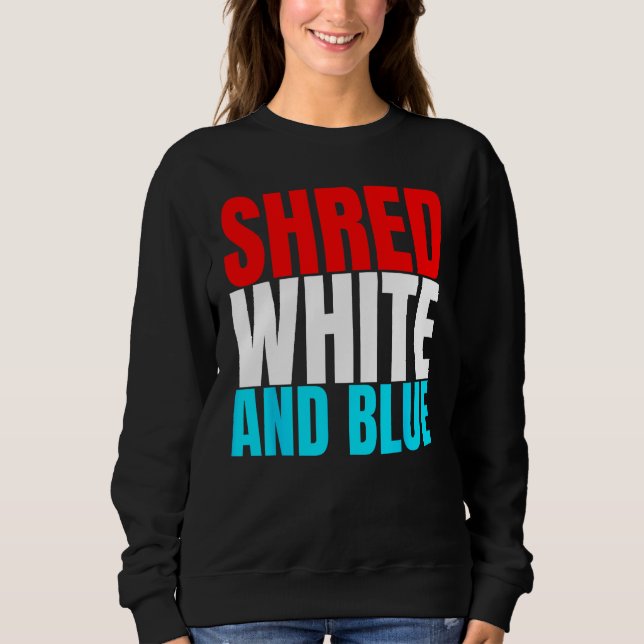 Shred White And Blue is Weightlifting Exercise Sweatshirt (Vorderseite)