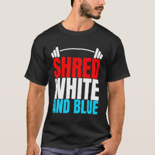 Shred White und Blau sind Übungen zum Gewichtshebe T-Shirt